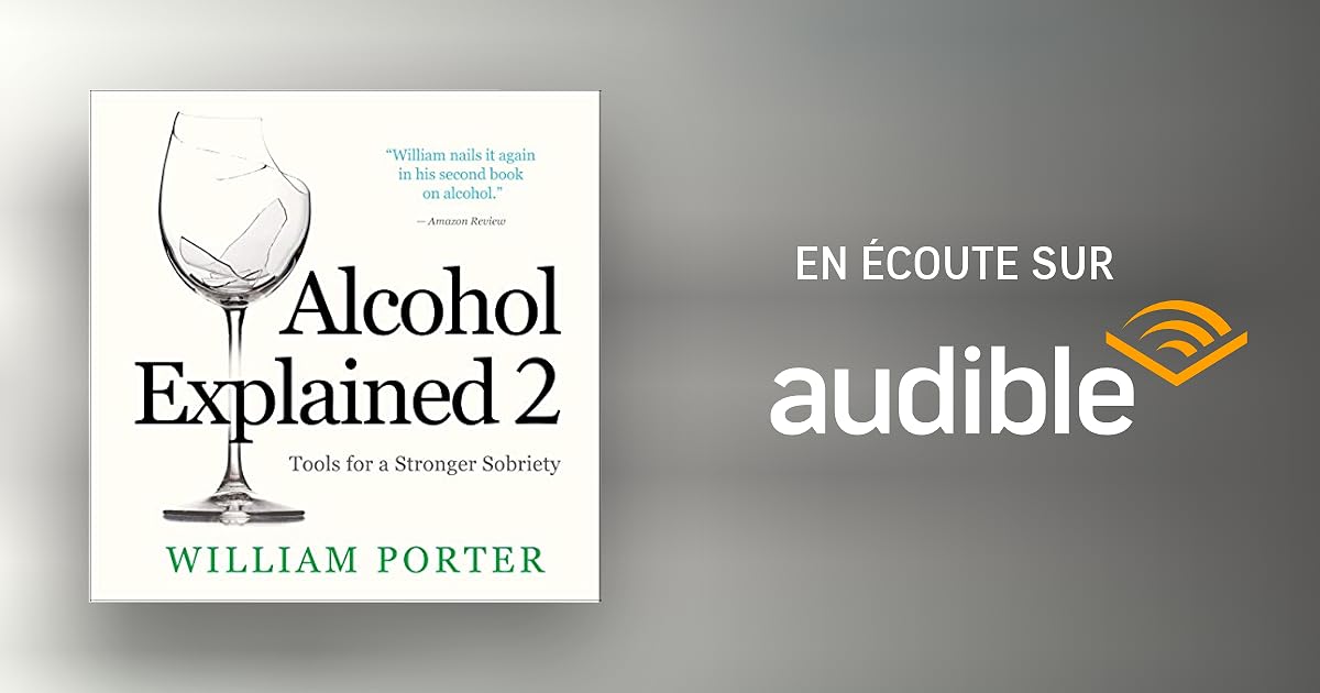Alcohol Explained 2 Tools for a Stronger Sobriety Livre audio